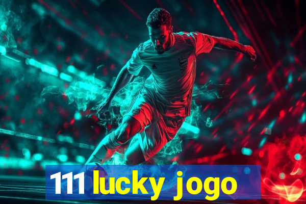 111 lucky jogo